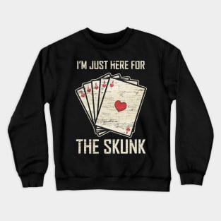 Cribbage I'm Just Here For The Skunk Cribbage Player Crewneck Sweatshirt